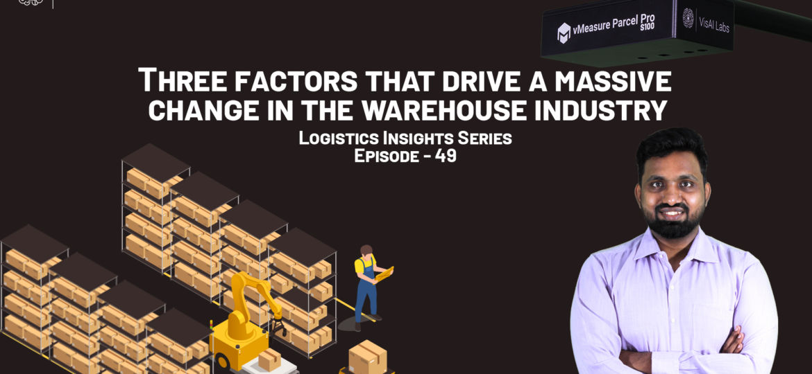 3 factors that drive a massive change in the warehouse industry
