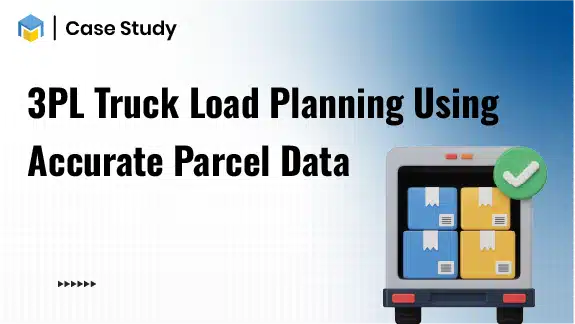 3PL Truck Load Planning Using Accurate Parcel Data