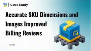 Accurate SKU Dimensions and Images Improved Billing Reviews