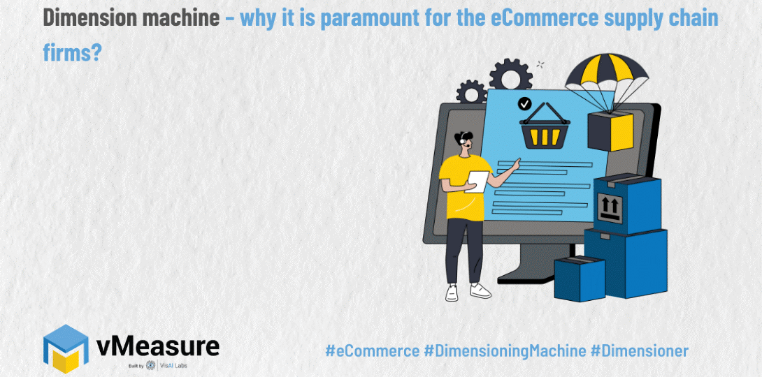 Dimension machine – why it is paramount for the eCommerce supply chain firms
