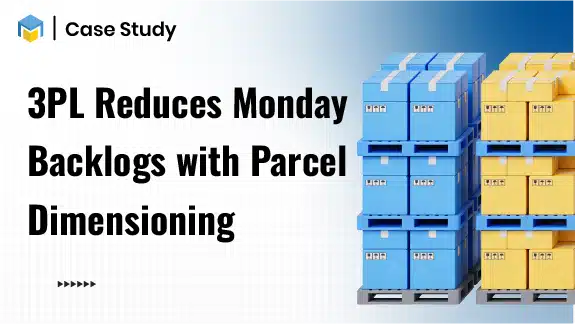 How Did a 3PL Reduce Monday Parcel Backlogs with Automated Dimensioning?