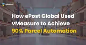 How ePost Global Used vMeasure to Achieve 90% Parcel Automation