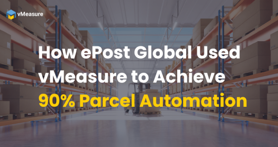 How ePost Global Used vMeasure to Achieve 90% Parcel Automation