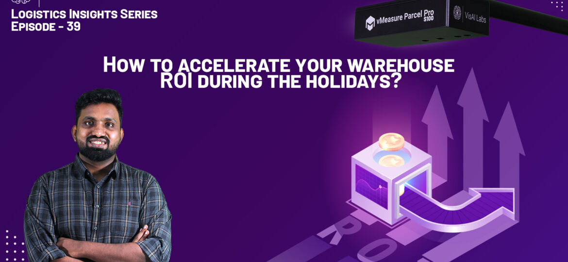How to accelerate your warehouse ROI during the holidays