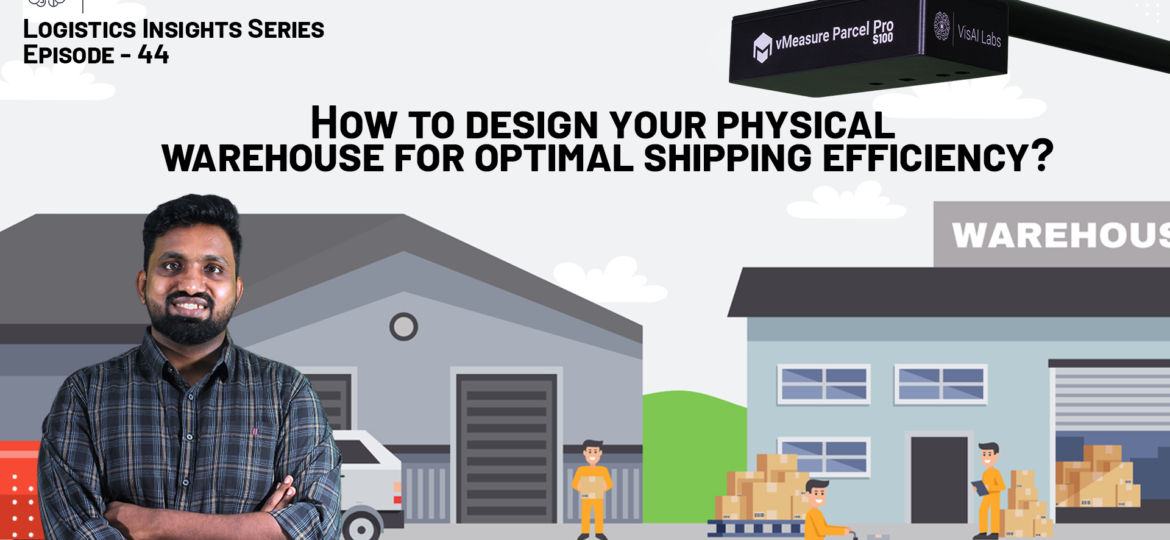 How to design your physical warehouse for optimal shipping efficiency