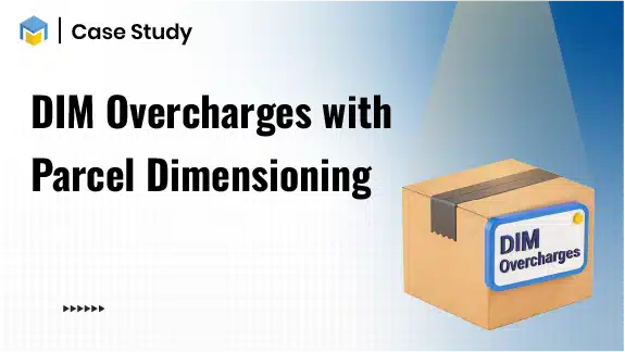 How Did a 3PL Reduce Shipping Cost Escalations with Accurate Outbound Measurement?