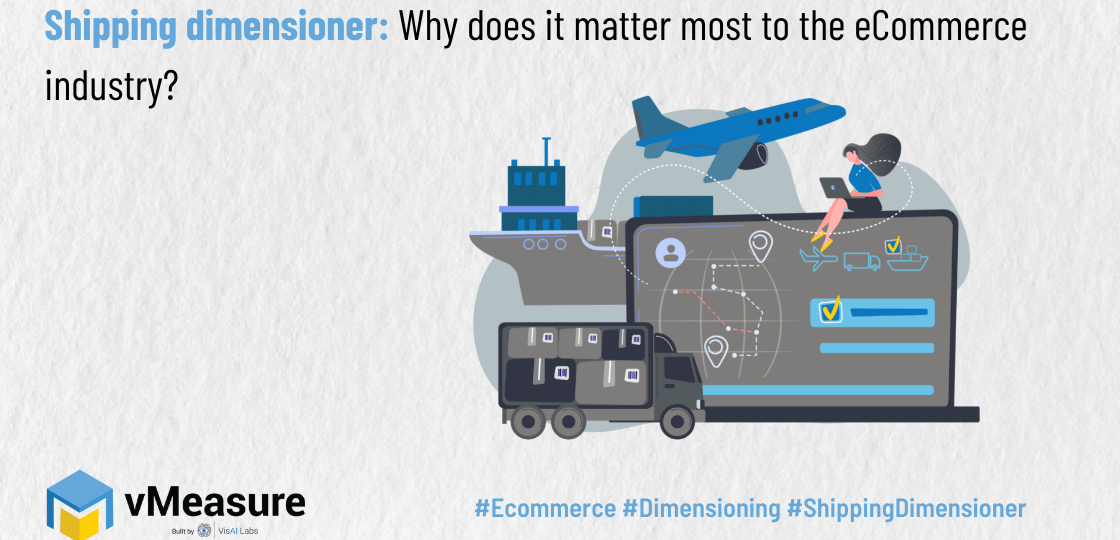 Shipping dimensioner Why does it matter most to the eCommerce industry
