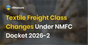 Textile Freight Class Changes Under NMFC Docket 2026-2