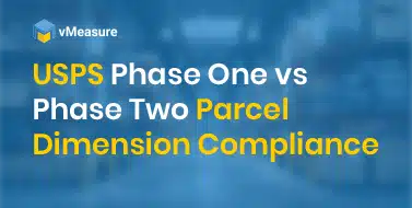 USPS Phase One vs Phase Two Parcel Dimension Compliance What Shippers Should Know