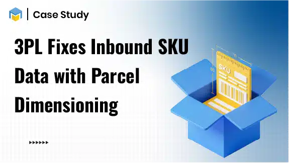 How Did a 3PL Fix Inbound SKU Data with Automated Parcel Dimensioning?