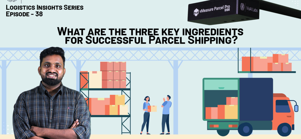 What are the 3 key ingredients for successful parcel shipping